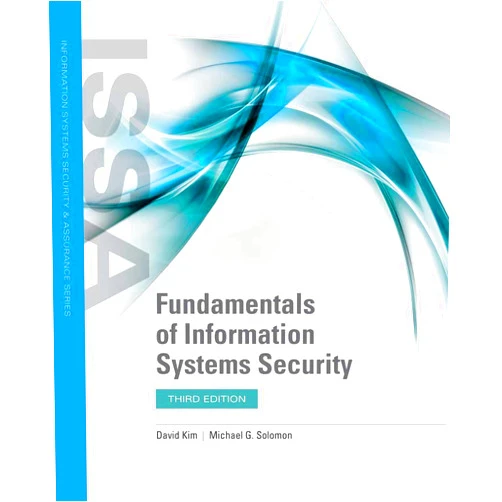 David Kim,Michael G. Solomon Fundamentals of Information Systems Security
