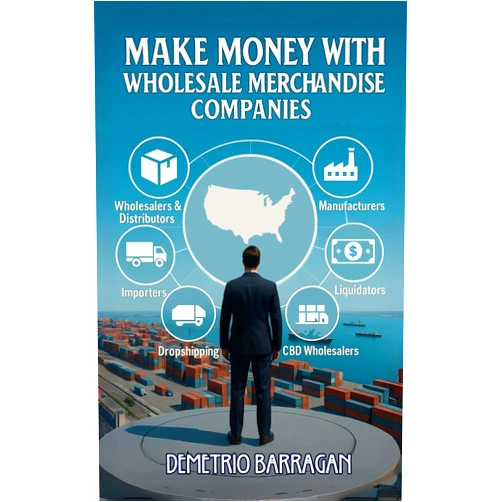 By Demetrio Barragan (Author) Format: Kindle Edition Make Money With Wholesale Merchandise Companies
