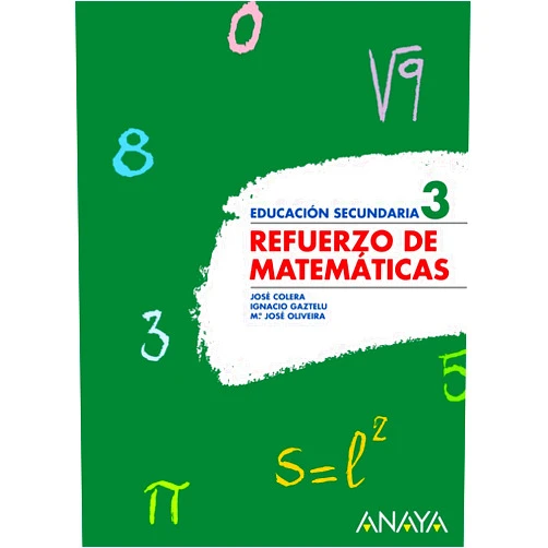 Spanish Edition by José Colera Jiménez (Author), Ignacio Gaztelu Albero (Author), María José Oliveira González (Author) & 0 more Refuerzo de Matemáticas 3.