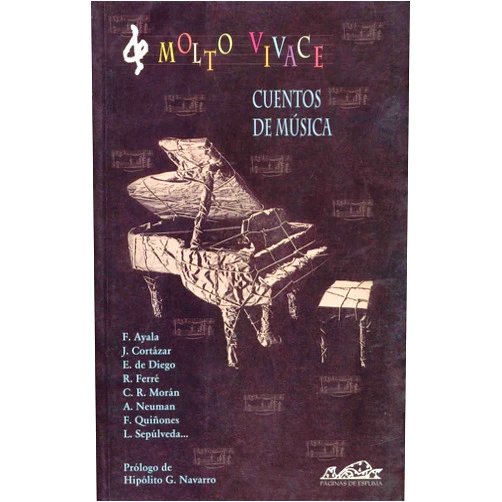 Spanish Edition by Viviana Paletta (Author), Javier Sáez de Ibarra (Author), Francisco Ayala (Author), Hipólito González Navarro (Author), Estrella de Diego (Author), Carlos Roberto Morán (Author), Julio Cortázar (Author), Mario Onaindía (Author), Julio Llinás (Author), Rosario Ferré (Author), Andrés Neuman (Author), Daniel Moyano (Author), Guillermo Samperio (Author), Roberto Burgos Cantor (Author), Luis Sepúlveda (Author), Fernando Quiñones (Author), Enrique Palta Ramírez (Author) & 14 more Molto vivace: Cuentos de música (Narrativa Breve/ Brief Narrative) (Spanish Edition)