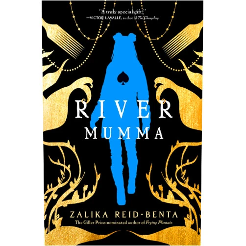 Zalika Reid-Benta River Mumma: A Breathtaking Fantasy Novel Brimming with Magical Realism