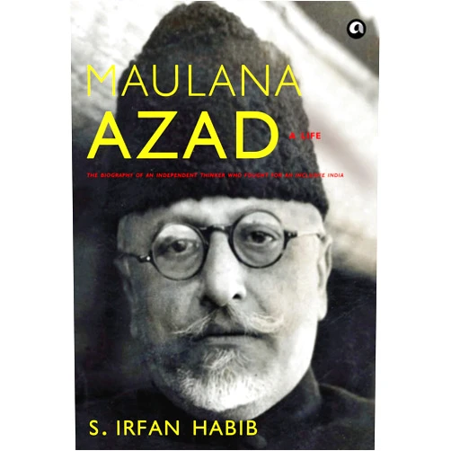 By S Irfan Habib (Author) Maulana Azad