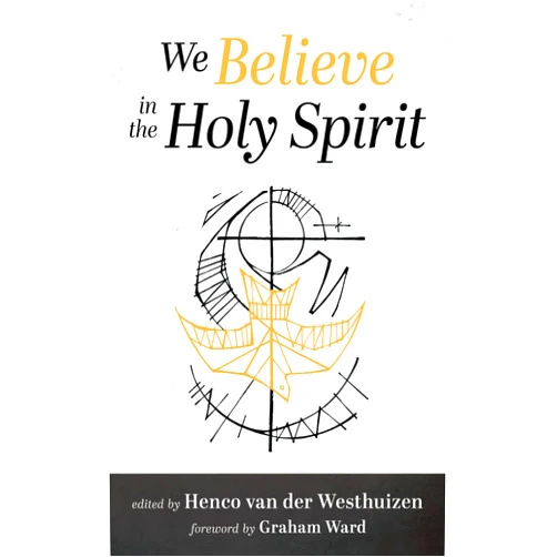 By Henco van der Westhuizen (Author), Graham Ward (Foreword) Format: Kindle Edition We Believe in the Holy Spirit