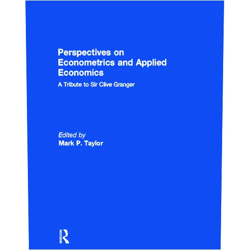 Mark Taylor Perspectives on Econometrics and Applied Economics: A Tribute to Sir Clive Granger