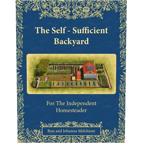 Ron Melchiore,Johanna Melchiore The Self-Sufficient Backyard