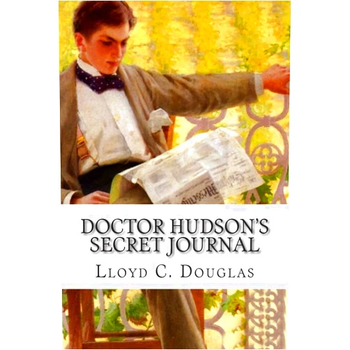 Lloyd C. Douglas Doctor Hudson's Secret Journal