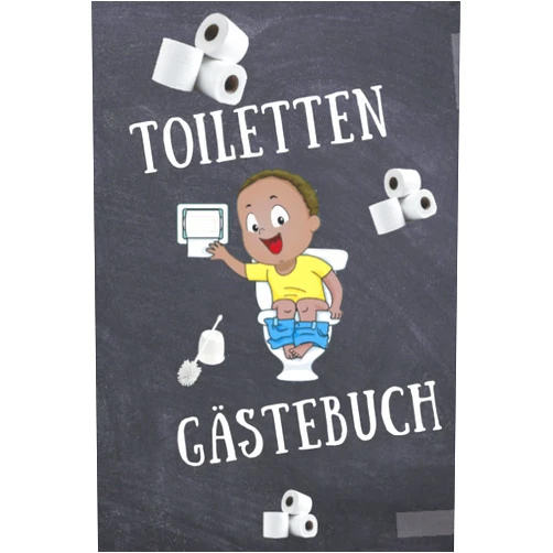 Sebastian Möller,Gästebücher Kreation Toiletten Gästebuch: Toiletten Gästebuch Klo Gästebuch Gästebuch Gästebuch Lustig Gästebuch Toilette Gästebuch Geschenk Wc Gästebuch (German Edition)