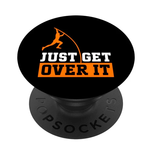 Funny Pole Vault Athlete Apparel Pole Vault Just Get Over It Pole Vaulter Vaulting PopSockets Standard PopGrip