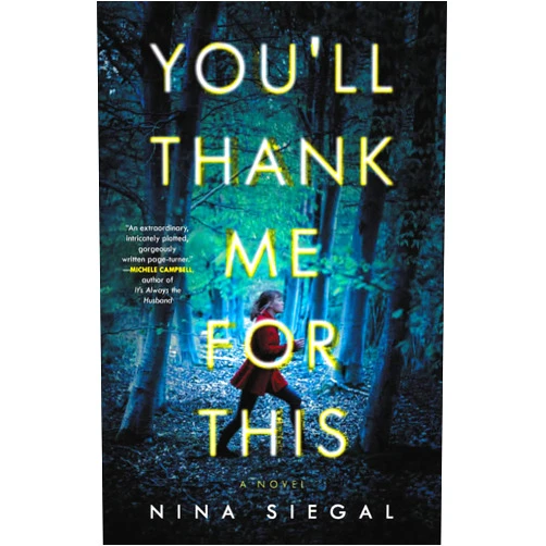 Nina Siegal You'll Thank Me for This: A Novel