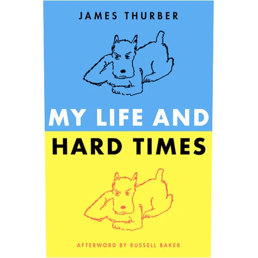 By James Thurber (Author), John K. Hutchens (Introduction), Russell Baker (Afterword) & 0 more My Life and Hard Times (Perennial Classics)