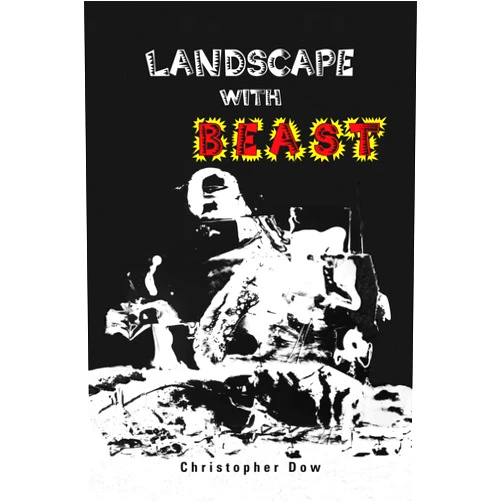 By Christopher Dow (Author) Landscape with Beast