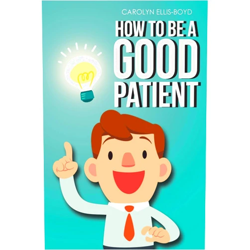 Carolyn Ellis-Boyd How To Be A Good Patient