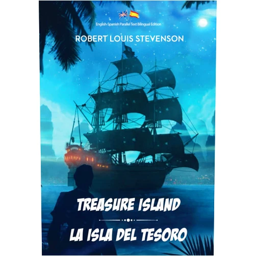 Robert Louis Stevenson,Raul Kask,Louis Rhead,Manuel Caballero Treasure Island / La Isla del Tesoro: English-Spanish Parallel Text Bilingual Edition / Edición Bilingüe de Texto Paralelo Inglés-Español