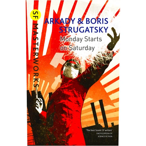 By Arkady Strugatsky (Author), Boris Strugatsky (Author), Andrew Bromfield (Translator) & 0 more Format: Kindle Edition Monday Starts on Saturday (S.F. MASTERWORKS Book 139)
