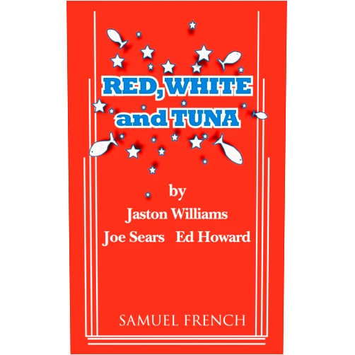 Jaston Williams,Joe Sears,Ed Howard Red, White and Tuna