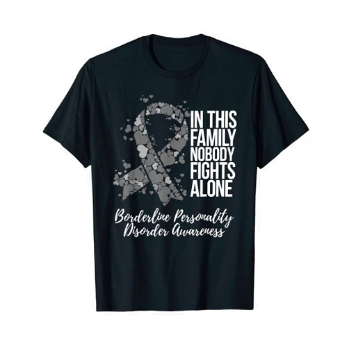 Borderline Personality Disorder Products Tees Family Support Borderline Personality Disorder BPD Awareness T-Shirt
