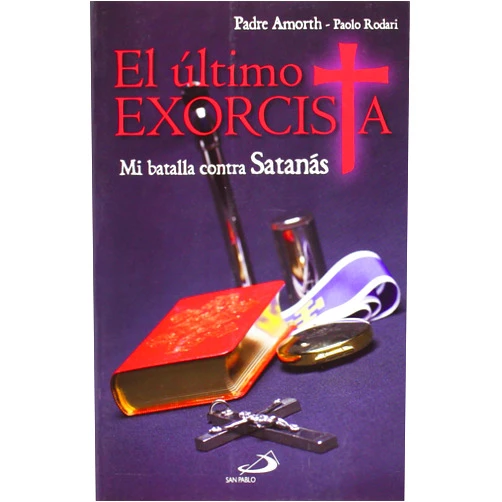 Spanish Edition by Gabriele Amorth (Author), Paolo Rodari (Author), Luis Alberto González (Translator) & 0 more El último exorcista: Mi batalla contra Satanás