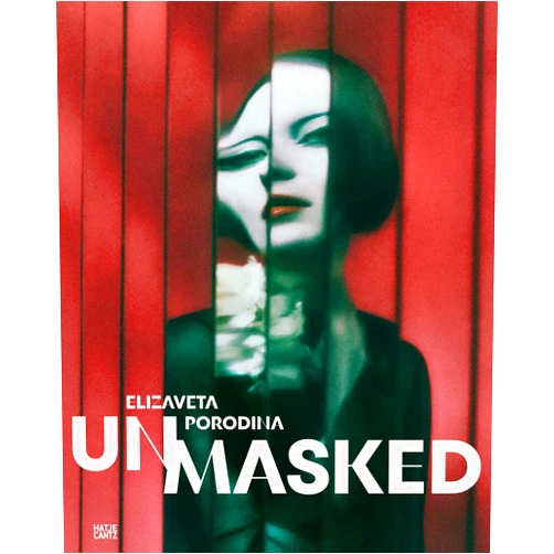 Nadine Barth,Elizaveta Porodina,Fabien Baron Elizaveta Porodina: Un/Masked