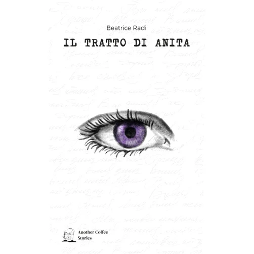 Beatrice Radi,Nello Poli,Mariangela Milone,Marta Annecchiarico IL TRATTO DI ANITA (Italian Edition)