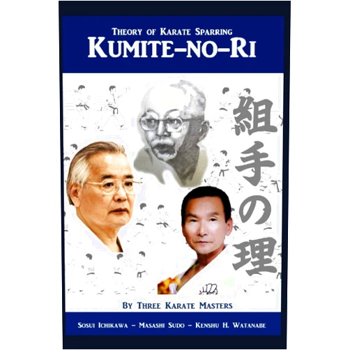 Mr Hideo Kenshu Watanabe,Mr Leon Spiccia,Mr Anthony Julien,Mr Peter Cassidy Kumite No Ri: Theory of Karate Sparring by Three Karate Masters