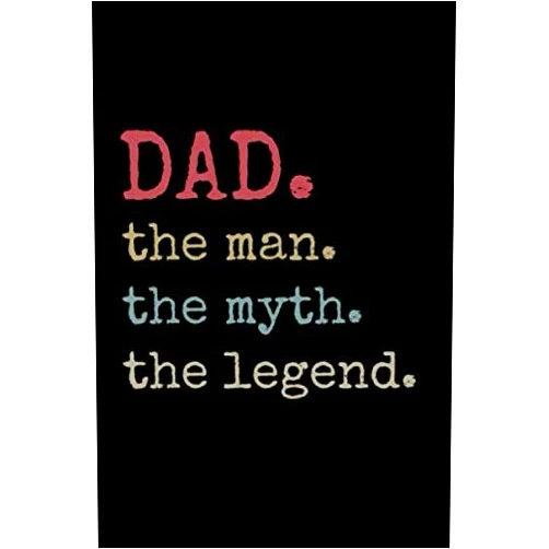 By Linda & Jessica (Author) dad the man the myth the legend: Father's day gift for any dad,Happy father's Day notebook/ Journal(Diary, Notebook)to Write in for father's Day, fathers day gifts for dad from sons,daughters.