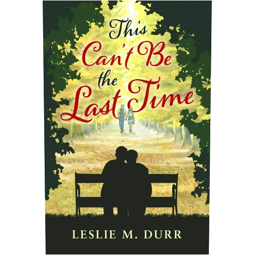 By Leslie M. Durr (Author) Format: Kindle Edition This Can’t Be the Last Time