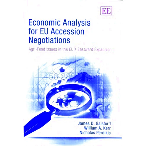By James D. Gaisford (Author), William A. Kerr (Author), Nicholas Perdikis (Author) & 0 more Economic Analysis for EU Accession Negotiations: Agri-Food Issues in the EU’s Eastward Expansion