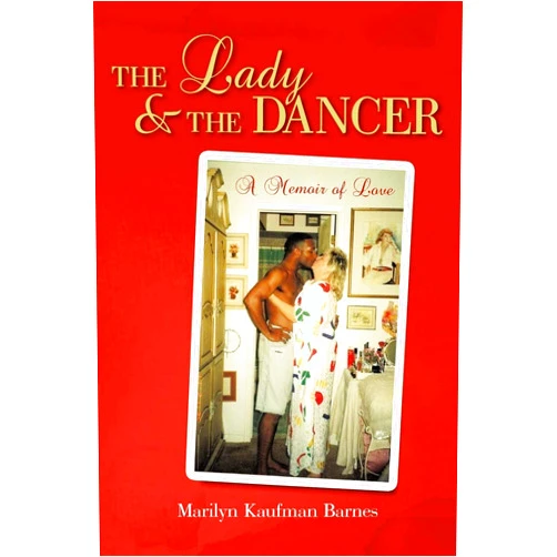 Marilyn Kaufman Barnes The Lady and The Dancer: A Memoir of Love