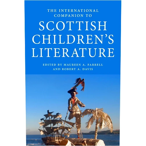 By Maureen A Farrell (Editor), Robert A Davis (Editor) The International Companion to Scottish Children's Literature (International Companions to Scottish Literature)