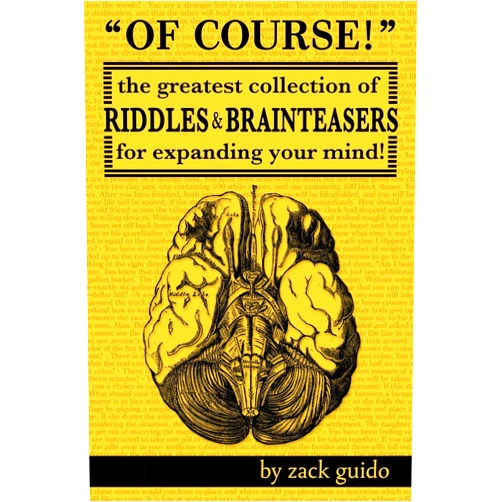 Zack Guido Of Course!: The Greatest Collection of Riddles & Brain Teasers For Expanding Your Mind