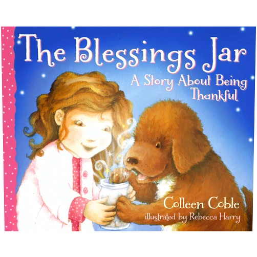 Colleen Coble The Blessings Jar: A Story About Being Thankful