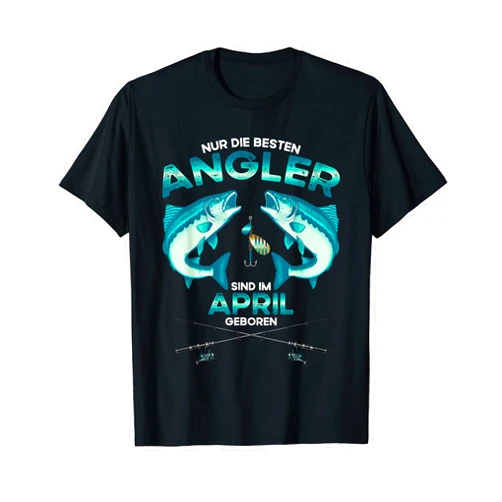 Angel Sprüche Fisch Fischer Angeln Geschenk Lustig The best anglers are born in April anglers birthdays T-Shirt