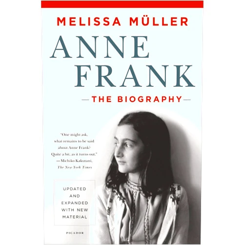 Melissa Müller Anne Frank: The Biography: Updated and Expanded with New Material