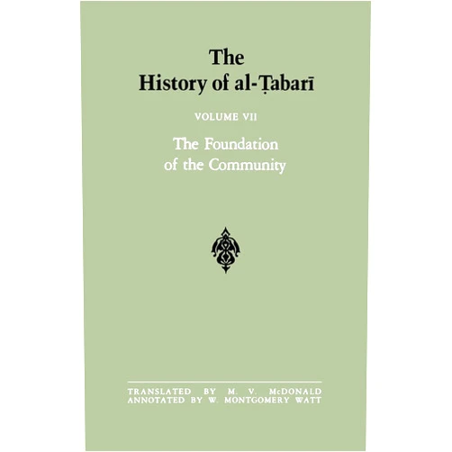 M. V. McDonald,W. Montgomery Watt The History of al-Tabari Vol. 7: The Foundation of the Community: Muhammad At Al-Madina A.D. 622-626/Hijrah-4 A.H. (SUNY series in Near Eastern Studies)