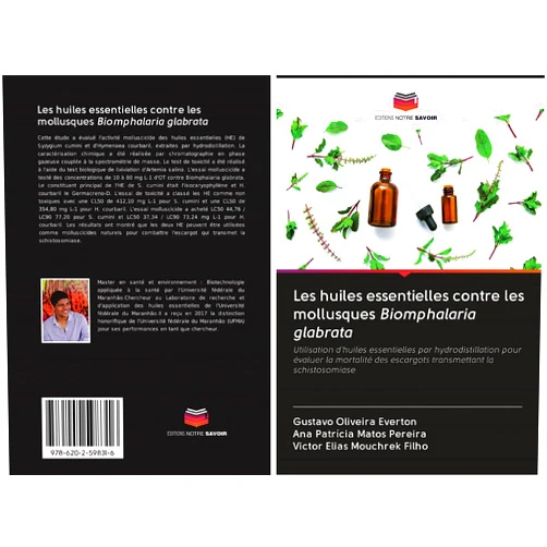 Gustavo Oliveira Everton,Ana Patrícia Matos Pereira,Victor Elias Mouchrek Filho Les huiles essentielles contre les mollusques Biomphalaria glabrata: Utilisation d'huiles essentielles par hydrodistillation pour évaluer la mortalité ... la schistosomiase (French Edition)