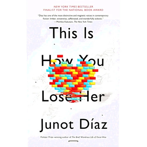 Junot Díaz This Is How You Lose Her