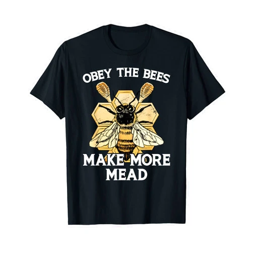 Obey the Bees, Make More Mead T-Shirt
