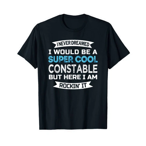 Constable Shirts Gifts Tee Constable Tshirt Funny Job Appreciation T-Shirt