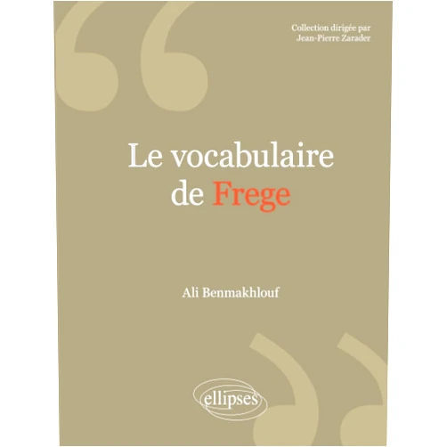 French Edition by Ali Benmakhlouf (Author) vocabulaire de Frege (Le) (French Edition)