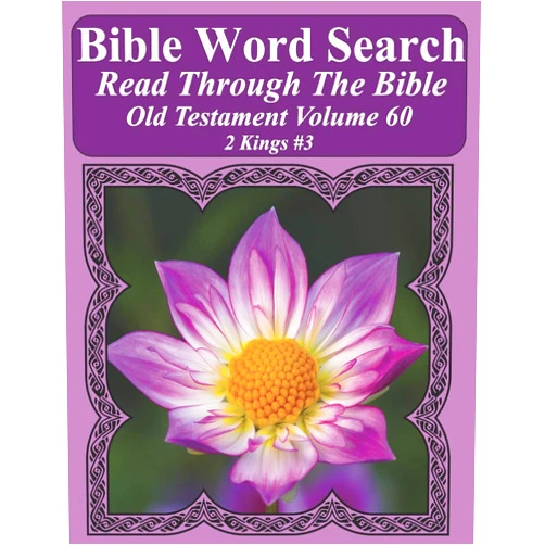 T. W. Pope Bible Word Search Read Through The Bible Old Testament Volume 60: 2 Kings #3 Extra Large Print (Bible Word Search Puzzles Jumbo Print Flower Lover's Edition Old Testament)