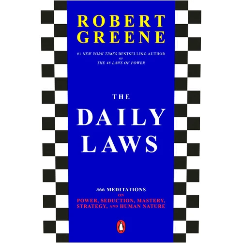 By Robert Greene (Author) The Daily Laws: 366 Meditations on Power, Seduction, Mastery, Strategy, and Human Nature