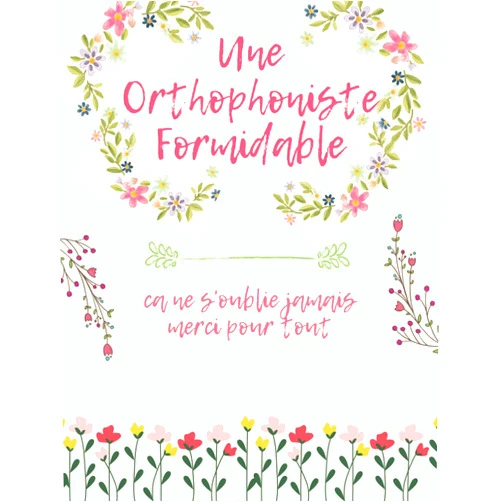 Abdelkarim abdelkarim Une Orthophoniste Formidable.ca ne s'oublie jamais merci pour tout: Carnet de Notes | Cadeau Original D’anniversaire, Noël ou Appréciation Pour Orthophoniste, Femme, Amie et Collègue (French Edition)