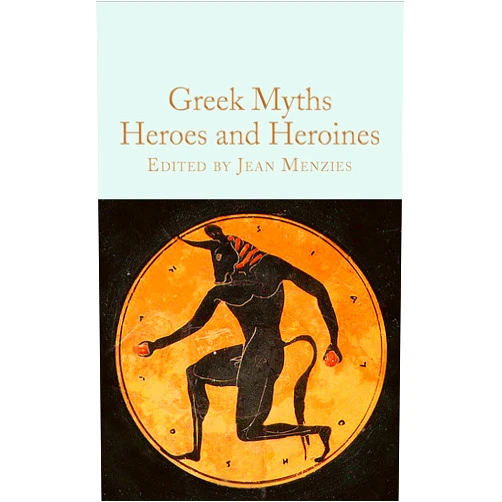 Jean Menzies Greek Myths: Heroes and Heroines