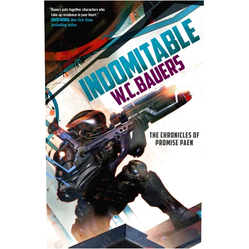 W. C. Bauers Indomitable: The Chronicles of Promise Paen, Book 2
