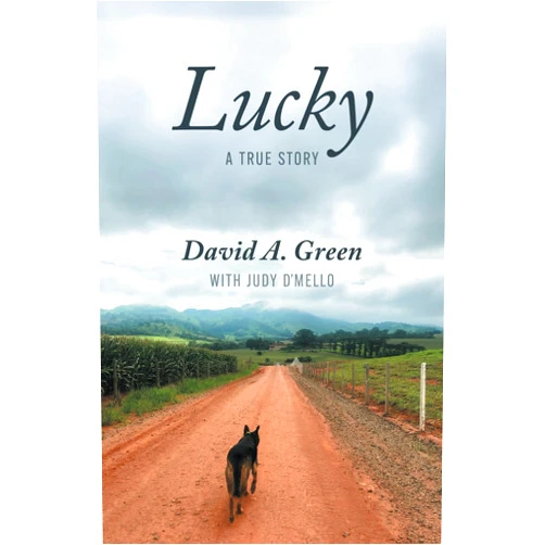 David A. Green,Judy D'Mello,Steve Friedman Lucky: A True Story