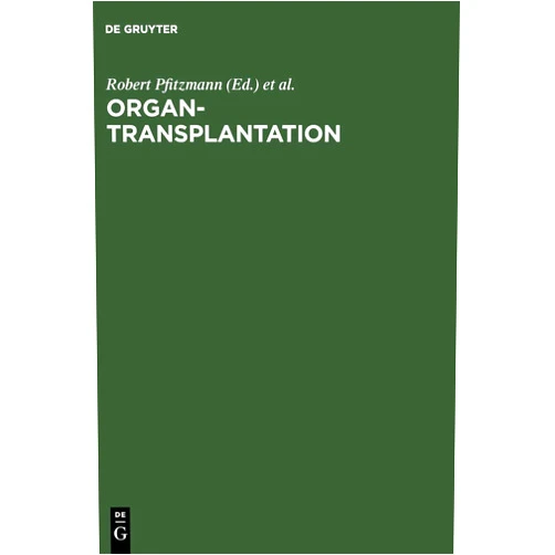 Robert Pfitzmann,Peter Neuhaus,Roland Hetzer Organtransplantation: Transplantation thorakaler und abdomineller Organe (German Edition)