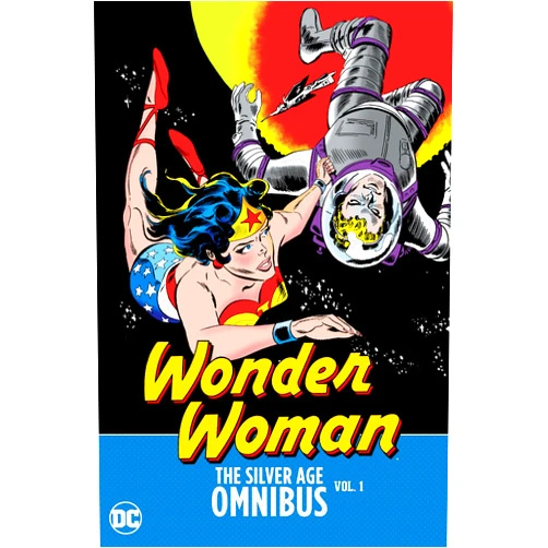 Robert Kanigher,Bill Finger,Ross Andru Wonder Woman 1: The Silver Age Omnibus