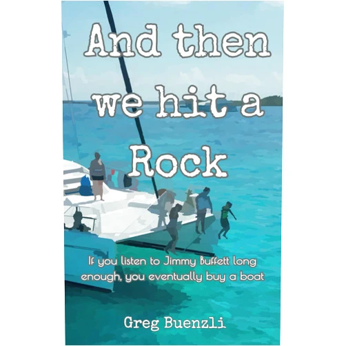 By Greg Buenzli (Author) And Then We Hit a Rock