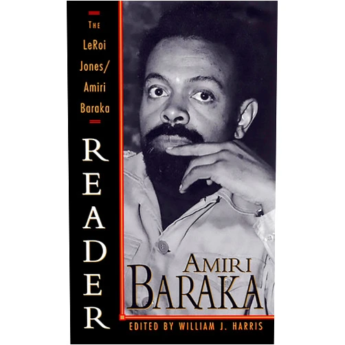 Amiri Baraka,William J Harris The LeRoi Jones/Amiri Baraka Reader