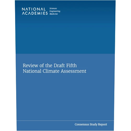 By and Medicine National Academies of Sciences, Engineering (Author), Division of Behavioral and Social Sciences and Education (Author), Division on Earth and Life Studies (Author), Board on Environmental Change and Society (Author), Board on Atmospheric Sciences and Climate (Author), Committee to Review the Draft Fifth National Climate Assessment (Author) & 5 more Review of the Draft Fifth National Climate Assessment (Consensus Study Report)
